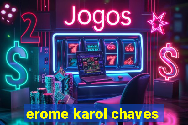 erome karol chaves